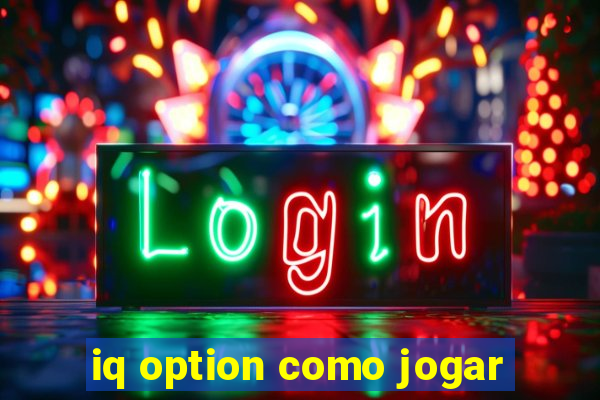 iq option como jogar